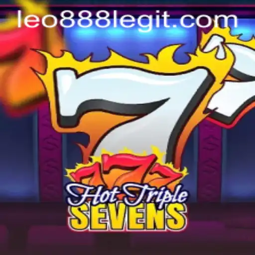 Discover the Thrills of HotTripleSevens with Leo888
